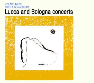 SZILARD MEZEI & NICOLA GUAZZALOCA - Lucca And Bologna Concerts