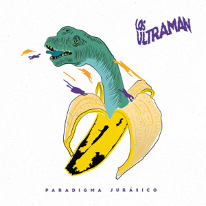 LOS ULTRAMAN - Paradigma Jurasico