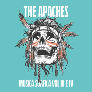 THE APACHES - Musica Surfica Vol. III & IV