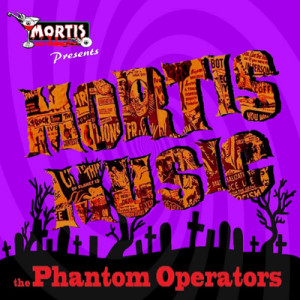 THE PHANTOM OPERATORS - Mortis Music