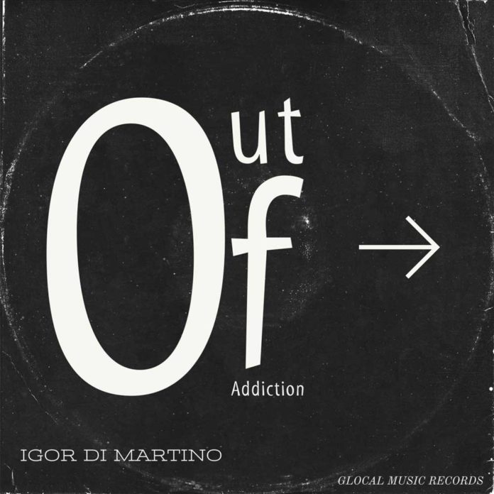 Out of Addiction di Igor Di Martino,
