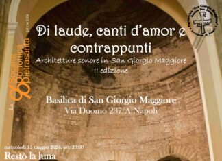 TORNA LA MUSICA A SAN GIORGIO MAGGIORE a Napoli: I concerti della rassegna Di Laude, Canti d’Amor e Contrappunti organizzata dalla Società Polifonica della Pietrasanta