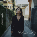 “Connectando” è il nuovo album di Elena Ley Elena Ley